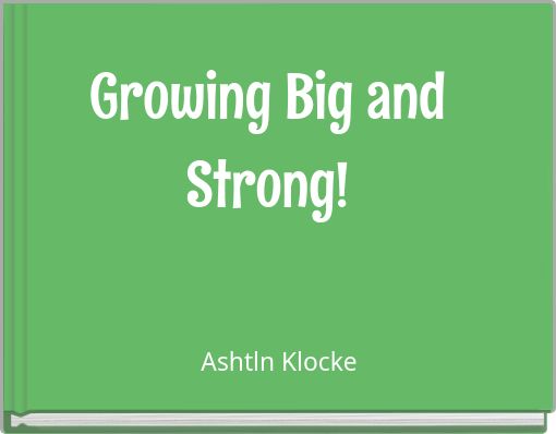 Growing Big and Strong!
