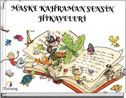 MASKE KAHRAMAN SENSİN HİKAYELERİ