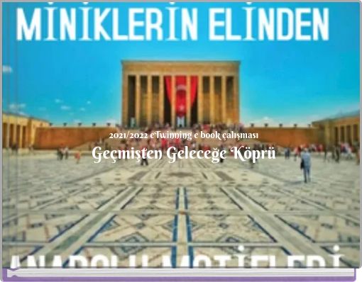 2021/2022 eTwinning e book çalışması Geçmişten Geleceğe Köprü