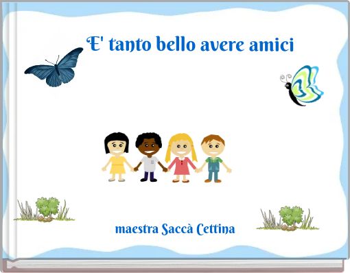 E' tanto bello avere amici