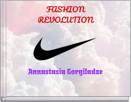 FASHION REVOLUTION Annastasia Gorgiladze