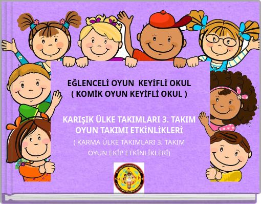 EĞLENCELİ OYUN KEYİFLİ OKUL ( KOMİK OYUN KEYİFLİ OKUL )