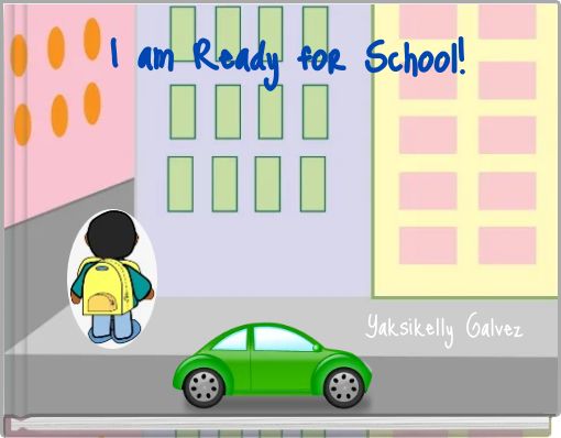 I am Ready for School!