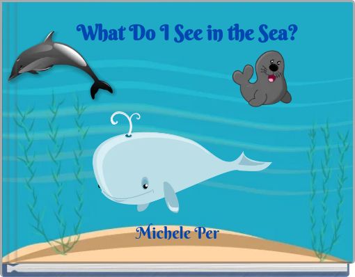 What Do I See in the Sea?