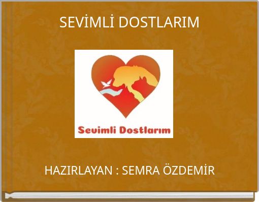 SEVİMLİ DOSTLARIM
