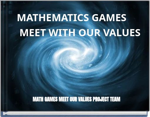 MATHEMATICS GAMES MEET WITH OUR VALUES