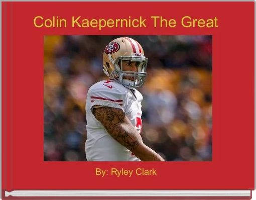 Colin Kaepernick The Great 