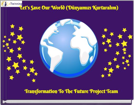 Let's Save Our World (Dünyamızı Kurtaralım)
