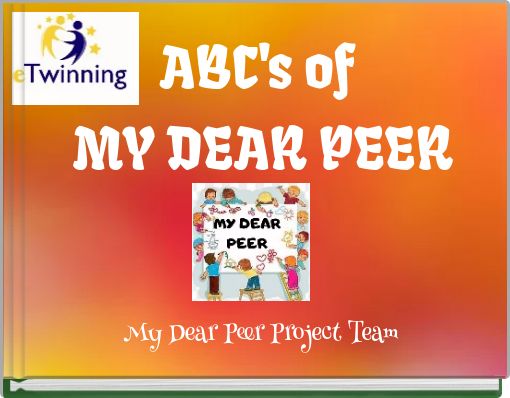 ABC's of MY DEAR PEER