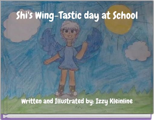 Shi's Wing-Tastic day at School