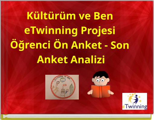 Kültürüm ve Ben eTwinning Projesi Öğrenci Ön Anket - Son Anket Analizi