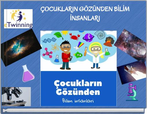 ÇOCUKLARIN GÖZÜNDEN BİLİM İNSANLARI