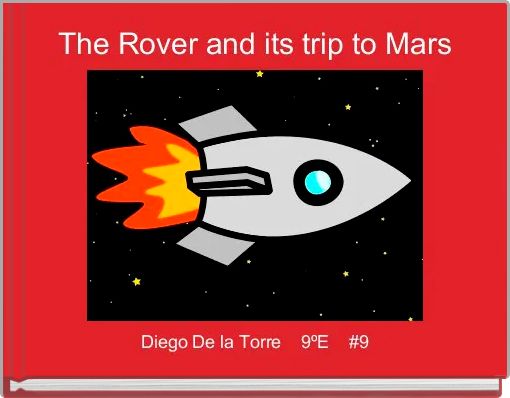 The Rover and its trip to Mars