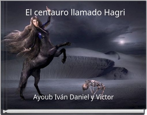 El centauro llamado Hagri