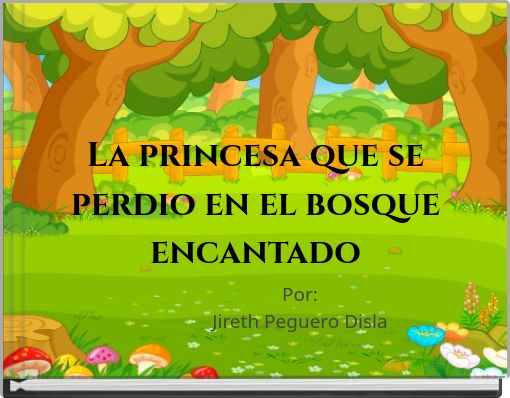 La princesa que se perdio en el bosque encantado