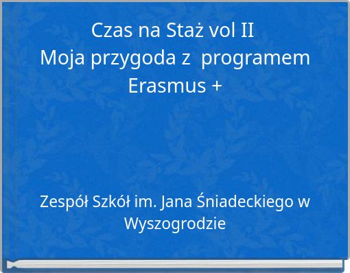 Czas na Staż vol II Moja przygoda z programem Erasmus +