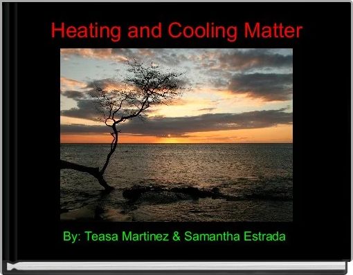 Heating and Cooling Matter
