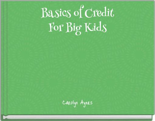 Basics of Credit For Big Kids