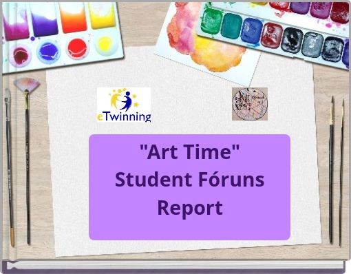 "Art Time" Student Fóruns Report