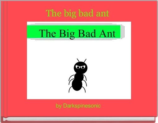 Book Cover for: The big bad ant 