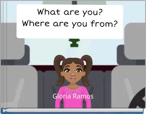 What are you? Where are you from?