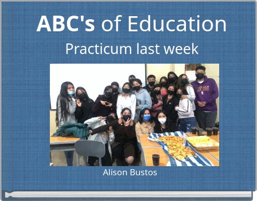 ABC's of Education Practicum last week