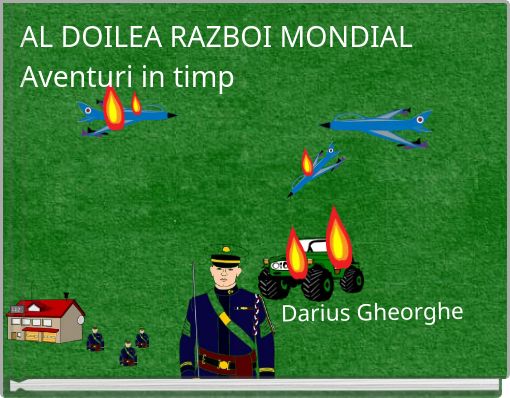 Front cover of 'AL DOILEA RAZBOI MONDIAL Aventuri in timp' 