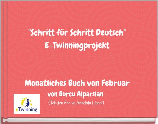 "Schritt für Schritt Deutsch" E-Twinningprojekt Monatliches Buch von Februar