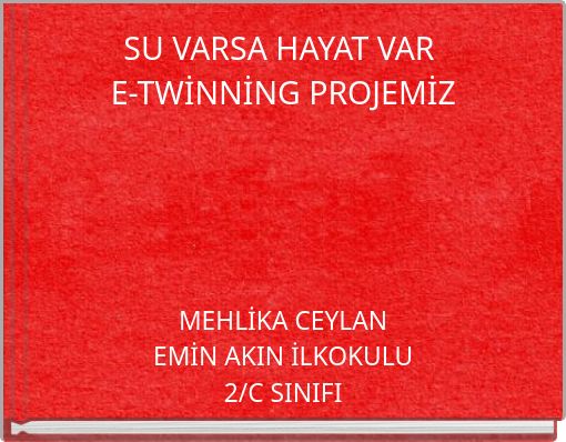 SU VARSA HAYAT VAR E-TWİNNİNG PROJEMİZ