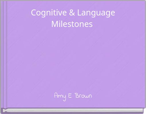 Cognitive & Language Milestones