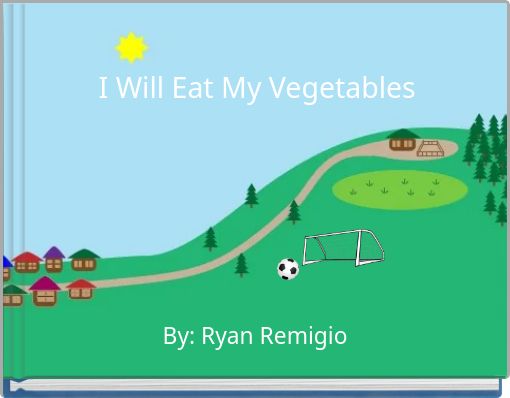 I Will Eat My Vegetables