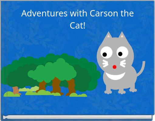 Adventures with Carson the Cat!