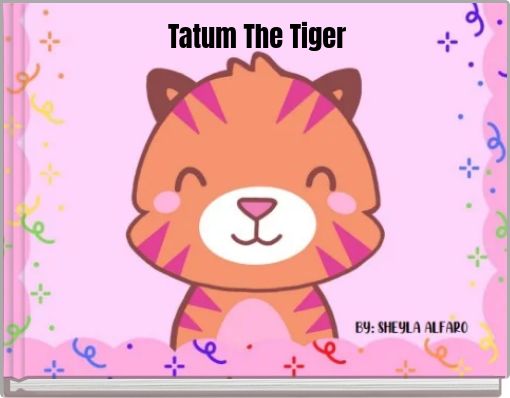 Tatum The Tiger