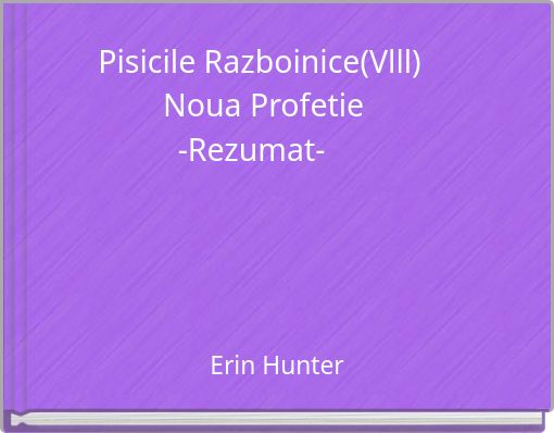 Front cover of 'Pisicile Razboinice(Vlll) Noua Profetie -Rezumat-' 