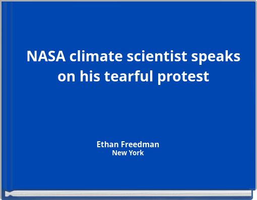 NASA climate scientist speaks on his tearful protest