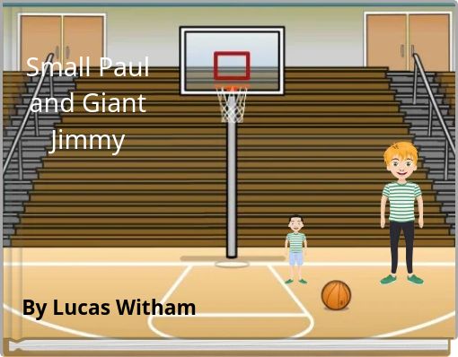 Small Paul and Giant Jimmy