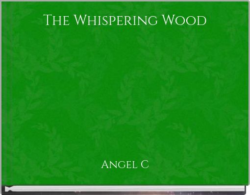 The Whispering Wood