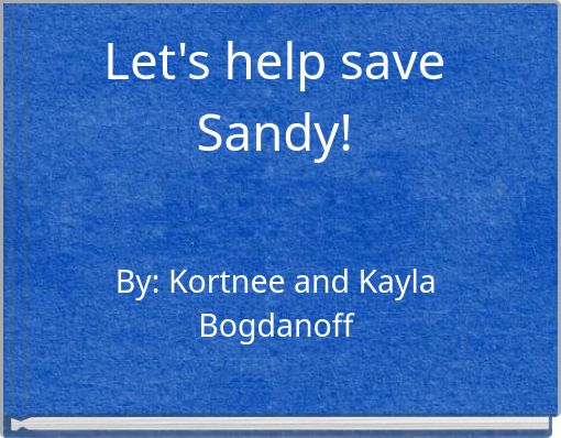 Let's help save Sandy!