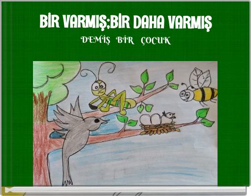 BİR VARMIŞ;BİR DAHA VARMIŞ DEMİŞ BİR ÇOCUK