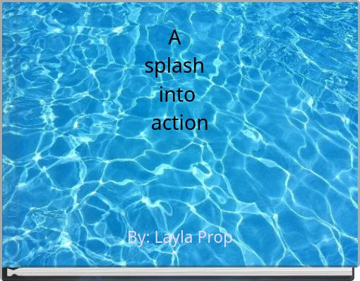 A splash into action