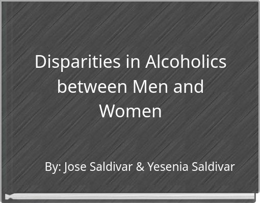 Disparities in Alcoholics between Men and Women