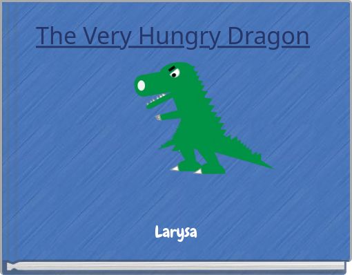 The Very Hungry Dragon