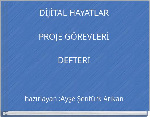 DİJİTAL HAYATLAR PROJE GÖREVLERİ DEFTERİ
