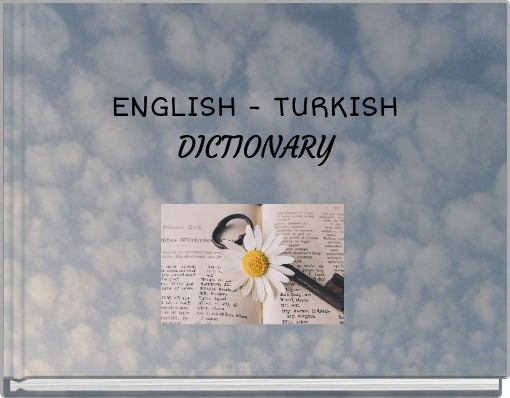 ENGLISH - TURKISH DICTIONARY