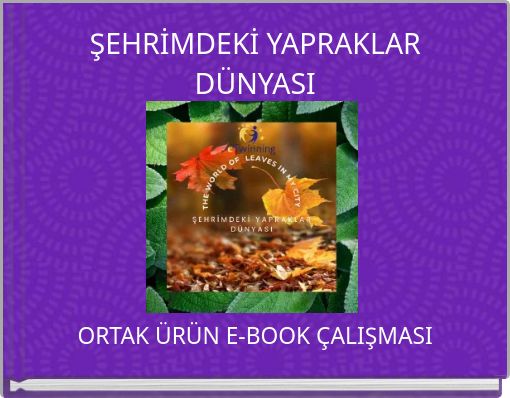 ŞEHRİMDEKİ YAPRAKLAR DÜNYASI