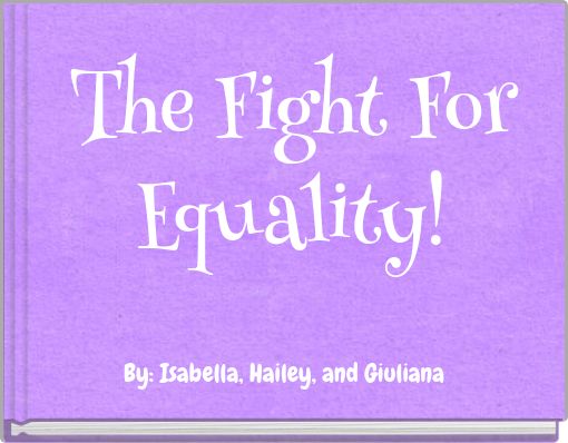 The Fight For Equality!