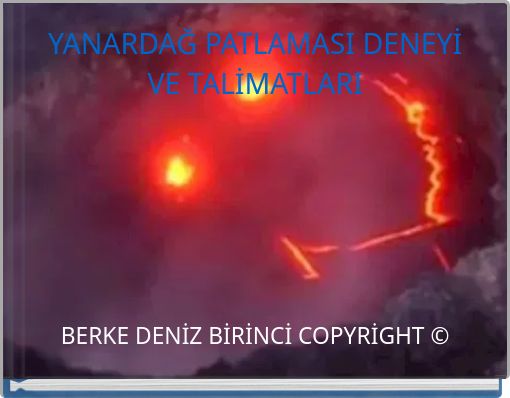 YANARDAĞ PATLAMASI DENEYİ VE TALİMATLARI