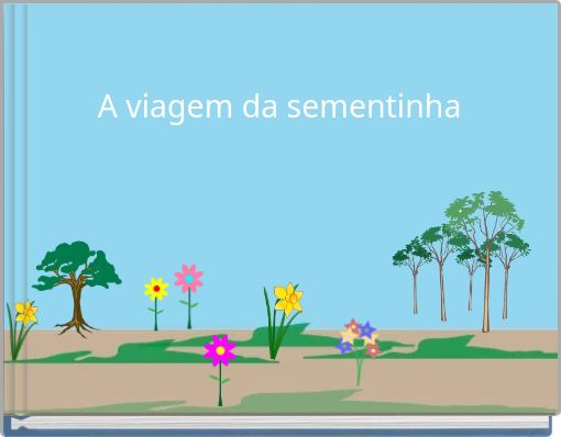 A viagem da sementinha