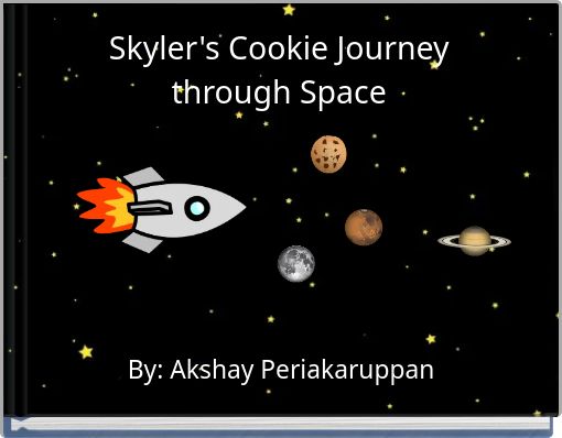 Skyler's Cookie Journey through Space