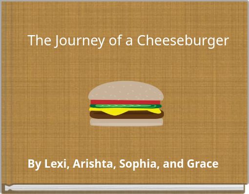 The Journey of a Cheeseburger